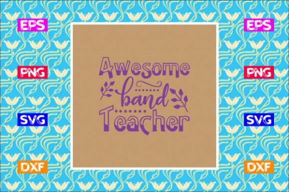 Awesome Band Teacher Graphics for Crafts