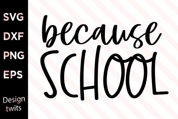 Because School SVG: Graphics for Crafts & Branding