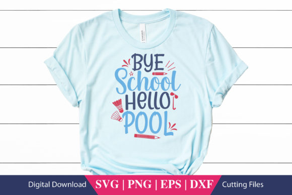 Bye School Hello Pool SVG: Graphics for Crafts