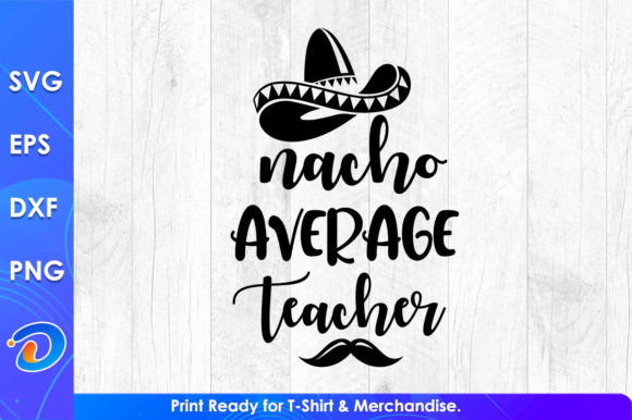 Nacho Average Teacher Graphics for Crafts