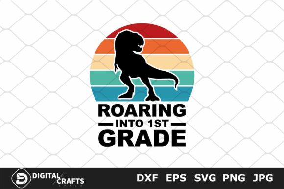 Roaring into 1st Grade: School SVG for Crafts & Graphics