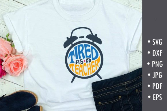 Tired Teacher SVG: Fresh Graphics for Crafts